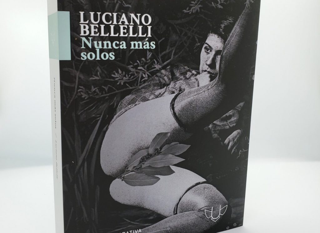 “Nunca más solos”, la nueva novela de Bellelli editada por Publicitarios Publicados