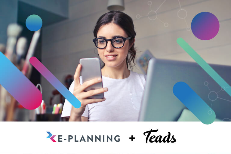 E-PLANNING y TEADS unen sus tecnologías